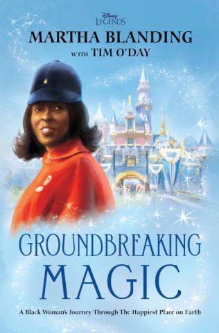 “Groundbreaking Magic: A Black Woman’s Journey Through the Happiest Place on Earth” by Martha Blanding and Tim O’Day - ID: 9781368078036 Disneyana