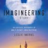 “The Imagineering Story: The Official Biography of Walt Disney Imagineering” by Leslie Iwerks - ID: 9781368049368 Disneyana