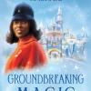 “Groundbreaking Magic: A Black Woman’s Journey Through the Happiest Place on Earth” by Martha Blanding and Tim O’Day - ID: 9781368078036 Disneyana